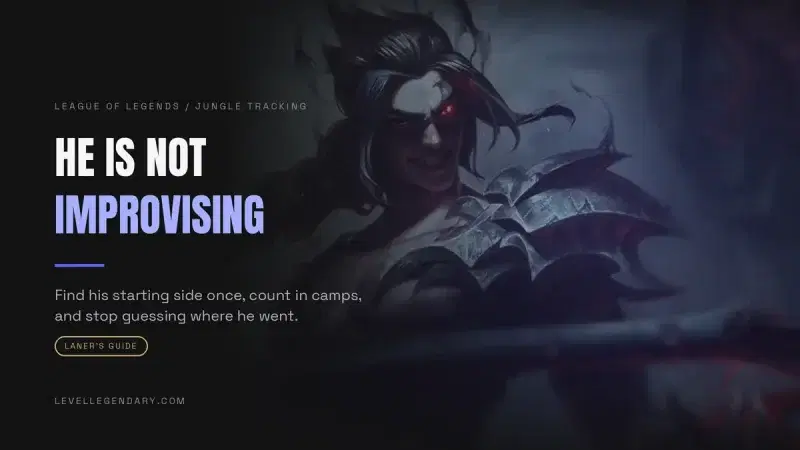 Level Legendary guide hero reading He Is Not Improvising, on tracking the enemy jungler as a laner